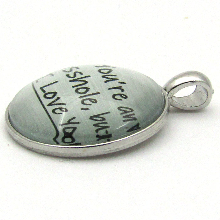 You're an Asshole Pendant Charm